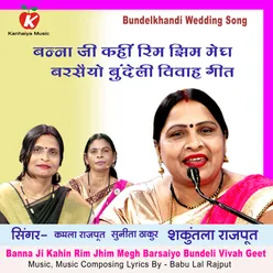 Banna Ji Kahin Rim Jhim Megh Barsaiyo Bundeli Vivah Geet